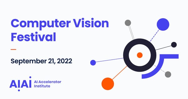 Computer Vision Festival | Virtual | September 21, 2022