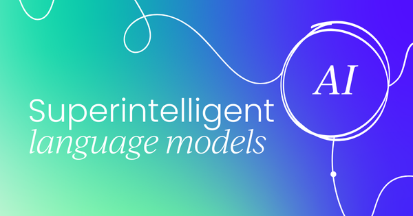 Superintelligent language models: A new era of artificial cognition