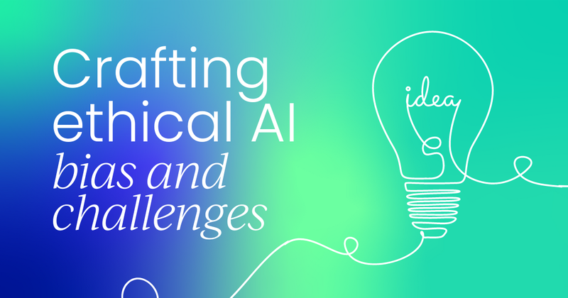 Crafting ethical AI: Addressing bias and challenges