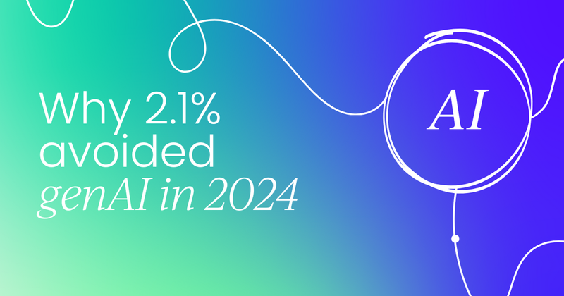 Only 2.1% avoided generative AI in 2024: Find out why